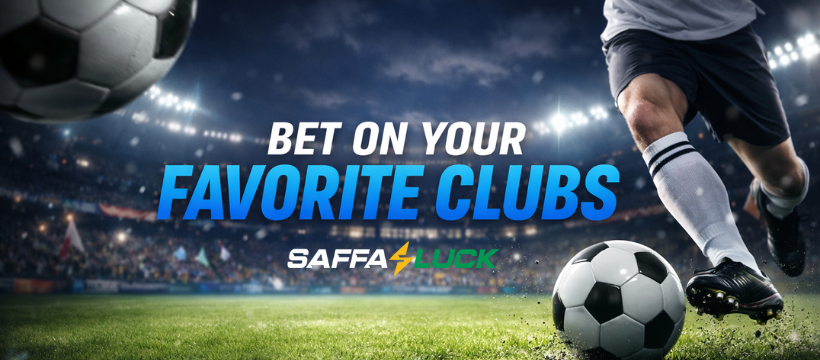 but on saffaluck for your favorite clubs